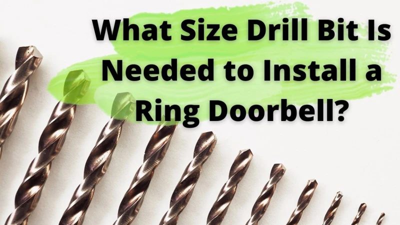 What Size Drill Bit Do You Need For Installing A Ring Doorbell?